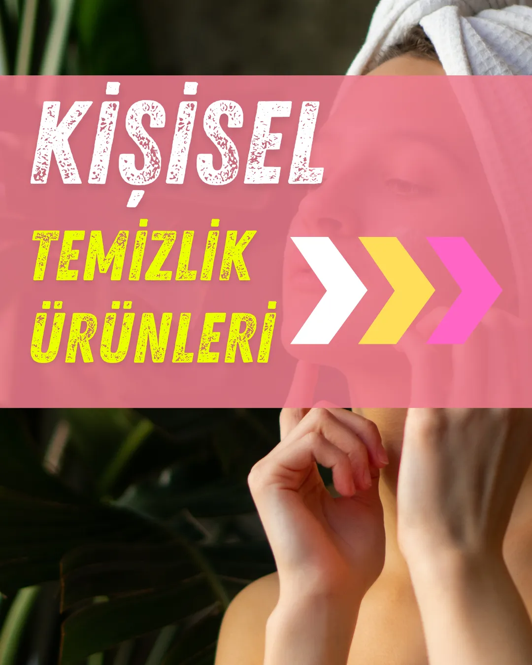 Kişisel Temizlik Ürünleri